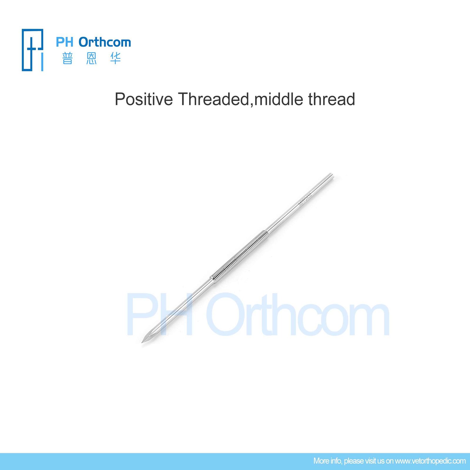 Positive Threaded, middle thread - PH Orthcom-Veterinary Orthopaedic ...